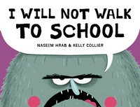 Enlarge image Cover: I Will Not Walk to School - Kids Can Press