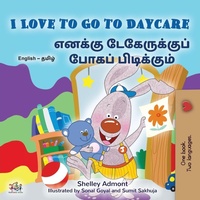 Abbildung von: I Love to Go to Daycare (English Tamil Bilingual Book for children) - KidKiddos Books Ltd.