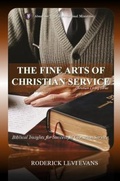 Cover: The Fine Arts of Christian Service - Abundant Truth Publishing