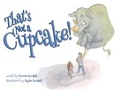 Cover: That's Not a Cupcake! - Radical Enlightenment, LLC