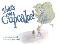 Enlarge image Cover: That's Not a Cupcake! - Radical Enlightenment, LLC