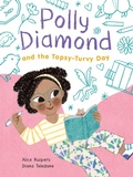 Cover: Polly Diamond and the Topsy-Turvy Day - Chronicle Books