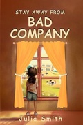 Cover: Stay Away From Bad Company - Independently Published