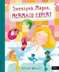Cover: Sweetpea Magee: Mermaid Expert - Words & Pictures