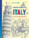 Cover: Lonely Planet Kids a Kid's Guide to Italy - Lonely Planet Global Limited