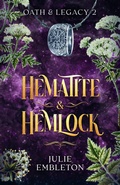 Cover: Hematite & Hemlock (Oath & Legacy, #2) - Julie Embleton