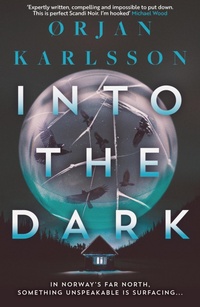 Enlarge image Cover: Into The Dark - ORENDA BOOKS