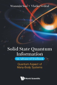 Enlarge image Cover: Solid State Quantum Information -- An Advanced Textbook: Quantum Aspect Of Many-body Systems - Imperial College Press