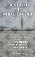 Cover: Beneath the White Lattice - Open Kimono Publishing