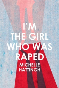 Abbildung von: I'm the Girl Who Was Raped - Catalyst Collective