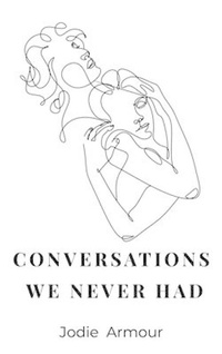 Enlarge image Cover: Conversations We Never Had - Caffeinated Muse Press