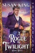 Cover: A Rogue in Twilight - Dragonblade Publishing, Inc.