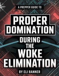 Abbildung von: A Prepper Guide to Proper Domination During the Woke Elimination - Telephasic Workshop, Ltd. Hawaii