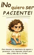 Cover: &iexcl;No quiero ser paciente! - Aria Capri International Inc.