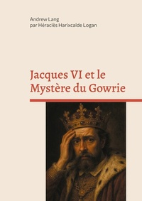 Abbildung von: Jacques VI et le Mystère du Gowrie - BoD - Books on Demand