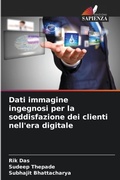 Cover: Dati immagine ingegnosi per la soddisfazione dei clienti nell'era digitale - Edizioni Sapienza