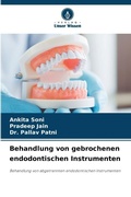 Cover: Behandlung von gebrochenen endodontischen Instrumenten - Verlag Unser Wissen