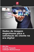 Cover: Dados de imagem engenhosos para a satisfacao do cliente na era digital - Edicoes Nosso Conhecimento