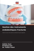 Cover: Gestion des instruments endodontiques fractures - Editions Notre Savoir