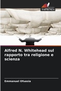 Cover: Alfred N. Whitehead sul rapporto tra religione e scienza - Edizioni Sapienza
