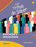 Cover: Trilhas do Saber - Educa&ccedil;&atilde;o e sexualidade - Barsa