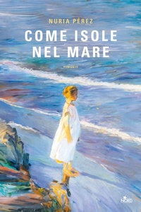 Abbildung von: Come isole nel mare - Narrativa Nord;Nord