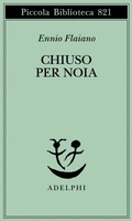Cover: Chiuso per noia - Piccola biblioteca Adelphi;Adelphi