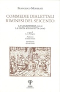 Cover: Commedie dialettali riminesi del Seicento. La giardiniera (1615). La finta schiavetta (1626) - Vernacola;Pazzini