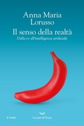 Cover: Il senso della realt&agrave;. Dalla tv all'intelligenza artificiale - Le onde;La nave di Teseo