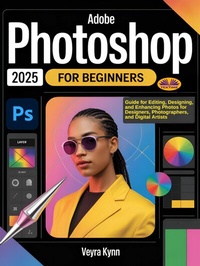 Abbildung von: Adobe Photoshop 2025 For Beginners - Tektime