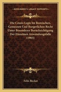 Bild: Die Cessio Legis Im Romischen, Gemeinen Und Burgerlichen Recht Unter Besonderer Berucksichtigung Der Einzeinen Anwendungsfalle (1903) - Kessinger Publishing