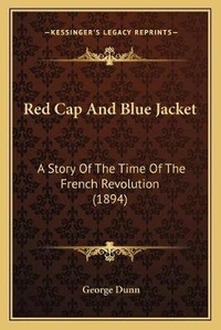 Enlarge image Cover: Red Cap And Blue Jacket - Kessinger Publishing