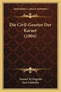 Abbildung von: Die Civil-Gesetze Der Karaer (1904) - Kessinger Publishing