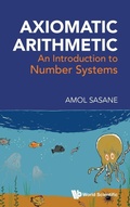 Cover: Axiomatic Arithmetic: An Introduction To Number Systems - World Scientific Publishing Co Pte Ltd