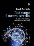 Cover: Noi siamo il nostro cervello. Come pensiamo, soffriamo e amiamo - QBit;Castelvecchi
