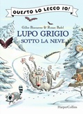 Cover: Lupo Grigio sotto la neve - Questo lo leggo io!;HarperCollins Italia