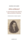 Cover: Ziya G&ouml;kalp. Il sociologo dei diritti nella nuova Turchia - Agor&agrave; & Co. (Lugano)
