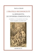 Cover: I fratelli riconosciuti. La rinascita di un'opera dimenticata - Agor&agrave; & Co. (Lugano)