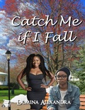 Cover: Catch Me if I Fall - Triplicity Publishing, LLC