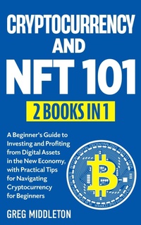 Enlarge image Cover: Cryptocurrency and NFT 101 - Greg Middleton