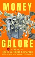 Cover: Money Galore (Bonjour Never Land, #2) - Phillip Lemarque