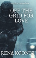 Cover: Off The Grid For Love - Rena Koontz