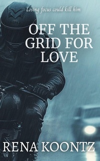 Enlarge image Cover: Off The Grid For Love - Rena Koontz