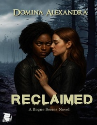 Enlarge image Cover: Reclaimed (Rogue Series, #3) - Triplicity Publishing, LLC