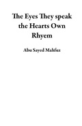 Cover: The Eyes They speak the Hearts Own Rhyem - Abu Sayed Mahfuz