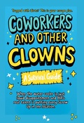 Cover: Coworkers And Other Clowns: Trapped With Idiots? This Is Your Escape Plan (The Cheap Therapy Series, #1) - Michelle Ward