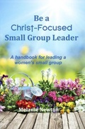 Cover: Be a Christ-Focused Small Group Leader - Joyful Walk Press