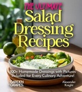 Cover: The Ultimate Salad Dressing Recipes - Garden of Grapes