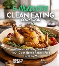 Enlarge image Cover: 5-Ingredient Clean Eating Cookbook - Garden of Grapes