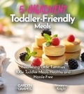Cover: 5-Ingredient Toddler-Friendly Meals - Garden of Grapes